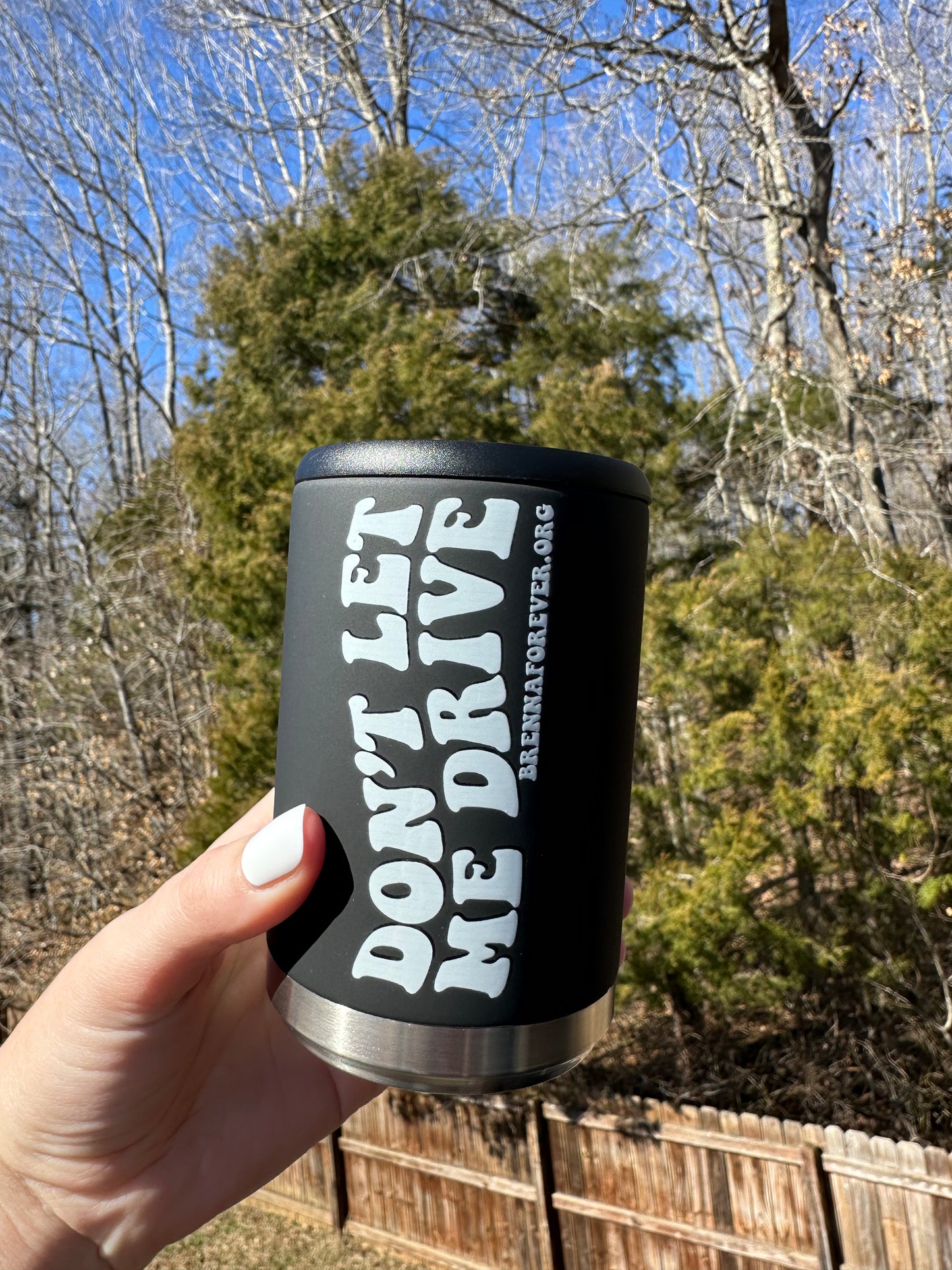 'Don't Let Me Drive' Can Cooler - Brenna Forever