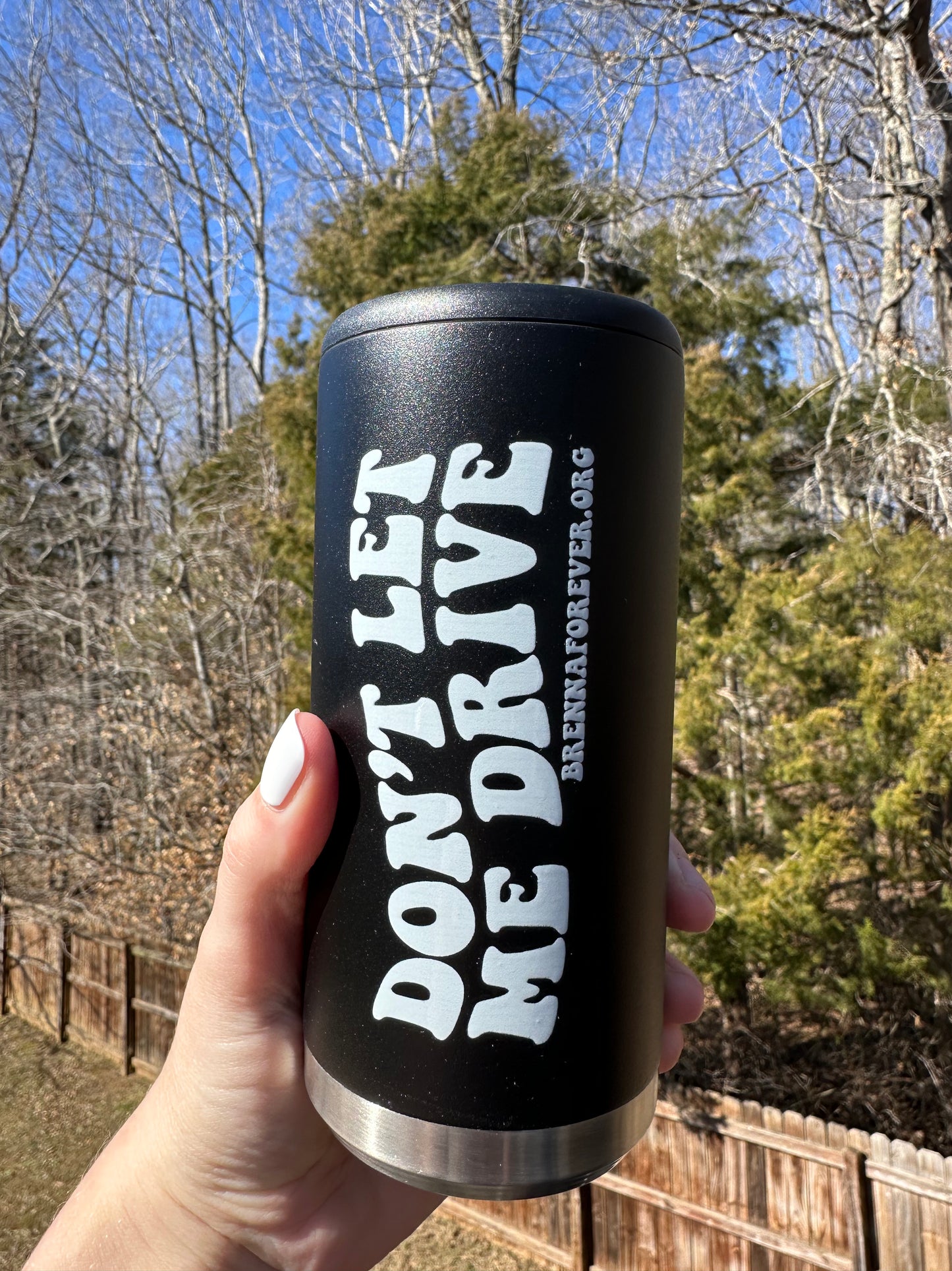 'Don't Let Me Drive' Can Cooler - Brenna Forever