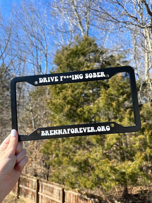 'Drive F***ing Sober' License Plate Frame - Brenna Forever